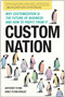 Custom Nation (Why Customization Is the Future of Business and How to Profit From It) by Anthony Flynn, Emily Flynn Vencat, 9781937856106