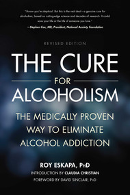 Cure for Alcoholism (The Medically Proven Way to Eliminate Alcohol Addiction) by Roy Eskapa, David Sinclair, 9781937856137