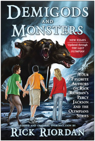 Demigods and Monsters (Your Favorite Authors on Rick Riordan's Percy Jackson and the Olympians Series) by Rick Riordan, 9781937856366
