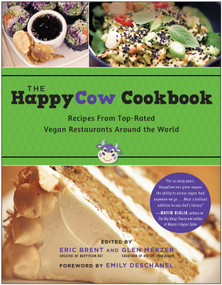 The HappyCow Cookbook (Recipes from Top-Rated Vegan Restaurants around the World) by Eric Brent, Glen Merzer, 9781939529664