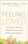 Feeling Loved (The Science of Nurturing Meaningful Connections and Building Lasting Happiness) by Jeanne Segal, 9781941631478