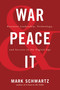 War and Peace and IT (Business Leadership, Technology, and Success in the Digital Age) by Mark Schwartz, 9781942788713