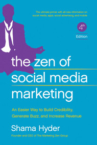 The Zen of Social Media Marketing (An Easier Way to Build Credibility, Generate Buzz, and Increase Revenue) by Shama Hyder, Chris Brogan, 9781942952060