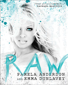 Raw by Pamela Anderson, Emma Dunlavey, Raphael Mazzucco, 9781942952077