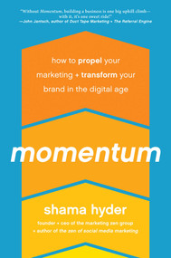 Momentum (How to Propel Your Marketing and Transform Your Brand in the Digital Age) by Shama Hyder, 9781942952251