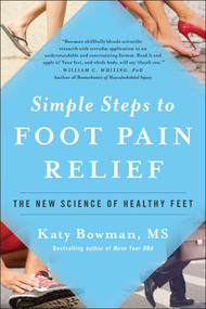 Simple Steps to Foot Pain Relief (The New Science of Healthy Feet) by Katy Bowman, 9781942952824