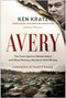 Avery (The Case Against Steven Avery and What Making a Murderer Gets Wrong) by Ken Kratz, Peter Wilkinson, Nancy Grace, 9781944648008