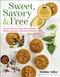 Sweet, Savory, and Free (Insanely Delicious Plant-Based Recipes without Any of the Top 8 Food Allergens) by Debbie Adler, 9781944648046