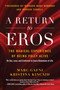A Return to Eros (The Radical Experience of Being Fully Alive) by Marc Gafni, Kristina Kincaid, Barbara Max Hubbard, 9781944648183