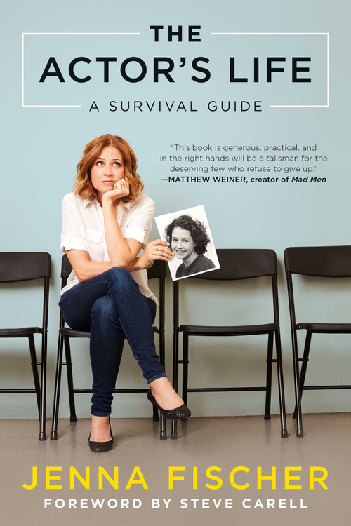 The Actor's Life (A Survival Guide) by Jenna Fischer, 9781944648220