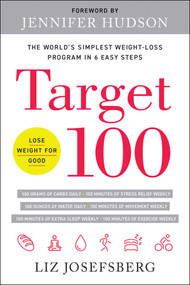 Target 100 (The World's Simplest Weight-Loss Program in 6 Easy Steps) by Liz Josefsberg, Jennifer Hudson, 9781944648664
