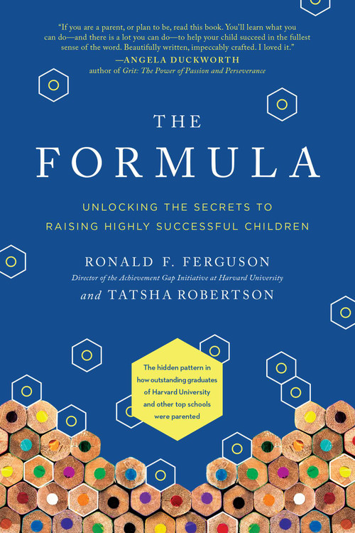 The Formula (Unlocking the Secrets to Raising Highly Successful Children) by Ronald F. Ferguson, Tatsha Robertson, 9781946885067