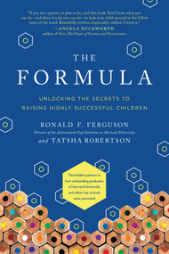 The Formula (Unlocking the Secrets to Raising Highly Successful Children) by Ronald F. Ferguson, Tatsha Robertson, 9781946885067