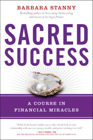 Sacred Success (A Course in Financial Miracles) by Barbara Stanny, 9781946885128