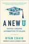 A New U (Faster + Cheaper Alternatives to College) by Ryan Craig, Allen Blue, 9781946885470