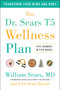 The Dr. Sears T5 Wellness Plan (Transform Your Mind and Body, Five Changes in Five Weeks) by William Sears, Erin Sears Basile, 9781946885777