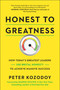 Honest to Greatness (How Today's Greatest Leaders Use Brutal Honesty to Achieve Massive Success) by Peter Kozodoy, 9781948836500