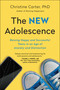 The New Adolescence (Raising Happy and Successful Teens in an Age of Anxiety and Distraction) by Christine Carter, 9781948836548
