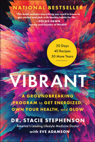 Vibrant (A Groundbreaking Program to Get Energized, Own Your Health, and Glow) by Stacie Stephenson, 9781950665822