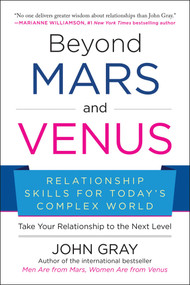 Beyond Mars and Venus (Relationship Skills for Today's Complex World) by John Gray, 9781953295132