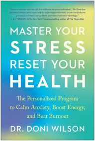 Master Your Stress, Reset Your Health (The Personalized Program to Calm Anxiety, Boost Energy, and Beat Burnout) by Doni Wilson, 9781953295576