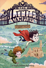 The Little Vampire in Misery Valley by Angela Sommer-Bodenburg, Ivanka T. Hahnenberger, 9781534494251