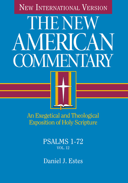 Psalms 1-72 (An Exegetical and Theological Exposition of Holy Scripture) by Daniel J. Estes, 9780805401127