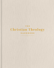 The Christian Theology Handbook, Cream Cloth Over Board by Holman Bible Publishers, 9798384540656