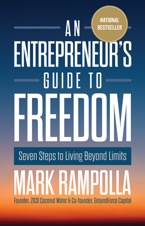An Entrepreneur's Guide to Freedom (Seven Steps to Living Beyond Limits) by Mark Rampolla, 9781639090648