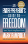 An Entrepreneur's Guide to Freedom (Seven Steps to Living Beyond Limits) by Mark Rampolla, 9781639090648