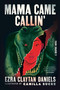 Mama Came Callin' (A Graphic Novel) by Ezra Claytan Daniels, Camilla Sucre, 9780063239562