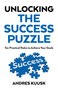 Unlocking the Success Puzzle (Ten Practical Rules to Achieve Your Goals) by Andres Kuusk, 9781785356506