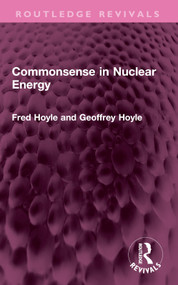 Commonsense in Nuclear Energy by Fred Hoyle, Geoffrey Hoyle, 9781032661650