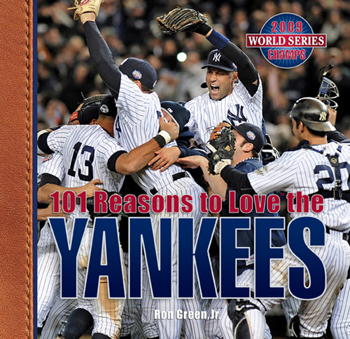 101 Reasons to Love the Yankees (Revised) by Ron Green Jr., 9781584797159