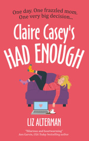 Claire Casey's Had Enough - 9781448318193 by Liz Alterman, 9781448318193