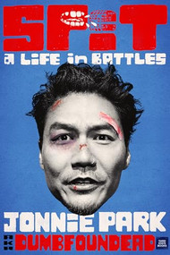 SPIT (A Life in Battles) by Jonnie Park, Donnie Kwak, 9798890130396