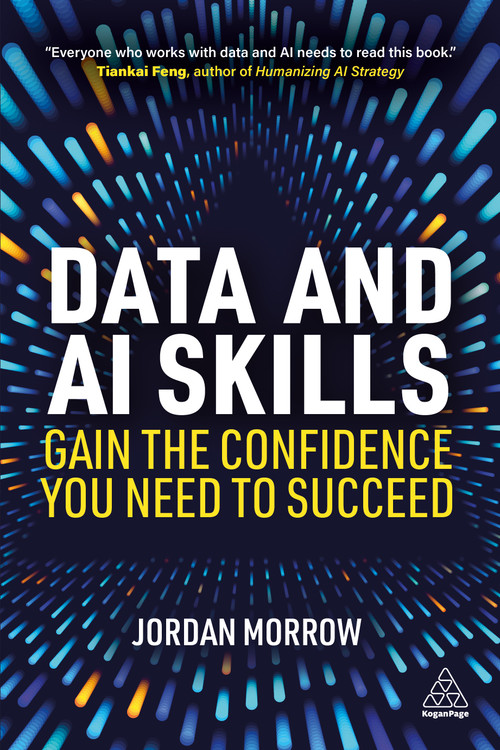 Data and AI Skills (Gain the Confidence You Need to Succeed) - 9781398624139 by Jordan Morrow, 9781398624139