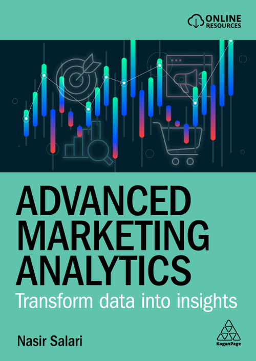 Advanced Marketing Analytics (Transform Data into Insights) by Nasir Salari, 9781398622869