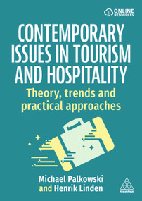 Contemporary Issues in Tourism and Hospitality (Theory, Trends and Practical Approaches) by Michael Palkowski, Henrik Linden, 9781398624979