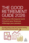The Good Retirement Guide 2026 (Manage Your Pension, Control Your Finances, Plan your Life Beyond Work) by Jonquil Lowe, 9781398625808
