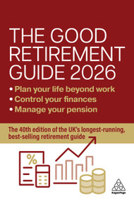 The Good Retirement Guide 2026 (Manage Your Pension, Control Your Finances, Plan your Life Beyond Work) - 9781398625822 by Jonquil Lowe, 9781398625822