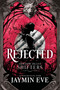 Rejected (A Spicy Fated Mates Dark Paranormal Wolf Shifter Romance) by Jaymin Eve, 9780778306023