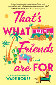 That's What Friends Are For (a hilarious, tender story based on The Golden Girls) by Wade Rouse, 9781525800054