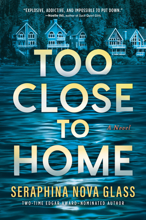 Too Close to Home (An Explosive, Darkly Humorous Domestic Thriller where Nothing is What It Seems) - 9781525800078 by Seraphina Nova Glass, 9781525800078