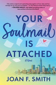 Your Soulmail Is Attached (A Novel) by Joan F. Smith, 9781525800085