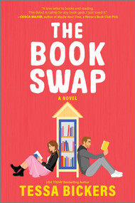 The Book Swap (The romance novel about book lovers and for book lovers - uplifting, moving, and full of love) - 9781525800115 by Tessa Bickers, 9781525800115