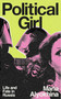 Political Girl (Life and Fate in Russia) by Maria Alyokhina, 9780807024287