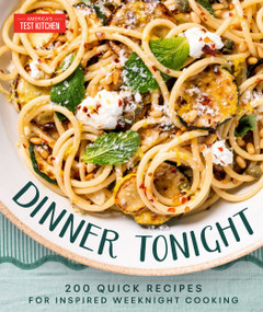 Dinner Tonight (200 Quick Recipes for Inspired Weeknight Cooking) by America's Test Kitchen, 9781966027003