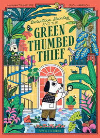 Detective Stanley and The Green Thumbed Thief (Library Edition) by Hannah Tunniclife, Erica  Harrison, 9781838749644