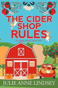 The Cider Shop Rules by Julie Anne Lindsey, 9781496761637